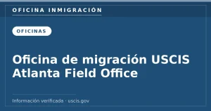Oficina de migración USCIS Atlanta Field Office — Oficina Inmigración. Información verificada con uscis.gov.