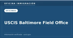 USCIS Baltimore Field Office — Oficina Inmigración. Información verificada con uscis.gov.