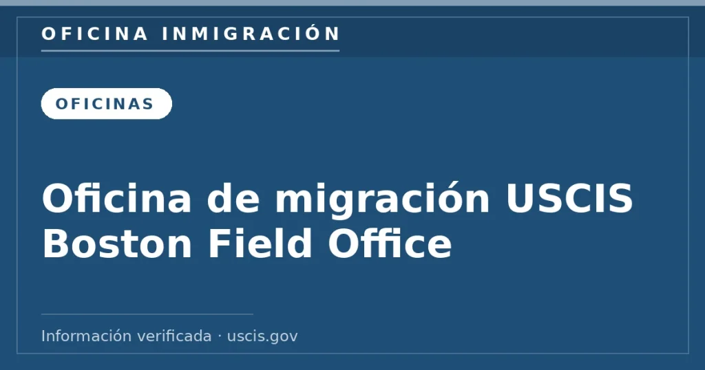 Oficina de migración USCIS Boston Field Office Oficina de migración USCIS Boston Field Office