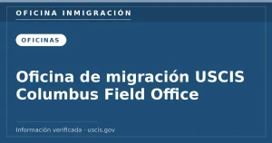 Oficina de migración USCIS Columbus Field Office — Oficina Inmigración. Información verificada con uscis.gov.