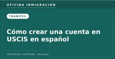 Cómo crear una cuenta en USCIS en español — Oficina Inmigración. Información verificada con uscis.gov.