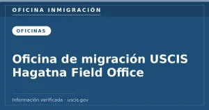 Oficina de migración USCIS Hagatna Field Office — Oficina Inmigración. Información verificada con uscis.gov.