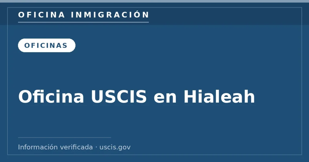 Oficina USCIS en Hialeah (FL): dirección, horario y cita Oficina USCIS en Hialeah (FL): dirección, horario y cita
