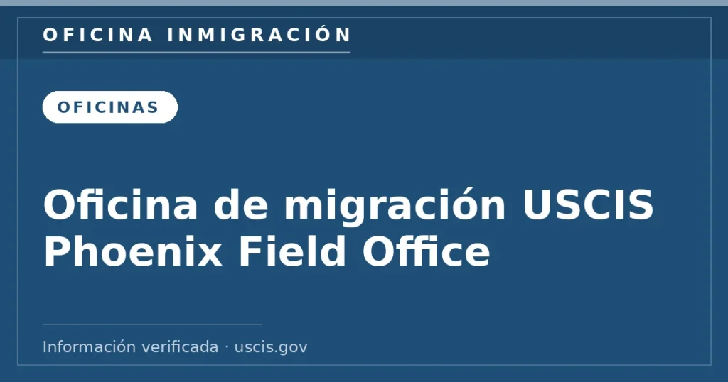 Oficina de migración USCIS Phoenix Field Office Oficina de migración USCIS Phoenix Field Office