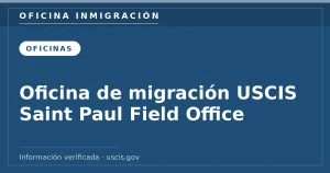 Oficina de migración USCIS Saint Paul Field Office — Oficina Inmigración. Información verificada con uscis.gov.