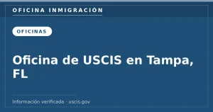 Oficina de USCIS en Tampa, FL — Oficina Inmigración. Información verificada con uscis.gov.