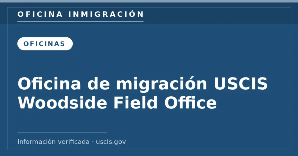 Oficina de migración USCIS Woodside Field Office Oficina de migración USCIS Woodside Field Office