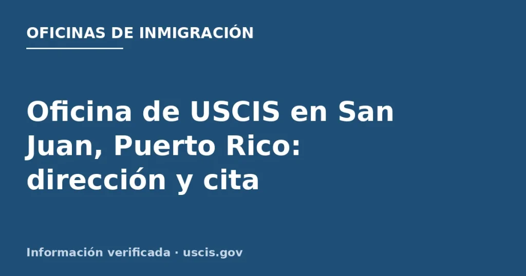 Oficina de USCIS en San Juan, Puerto Rico: dirección y cita Oficina de USCIS en San Juan, Puerto Rico: dirección y cita