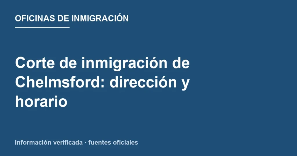 Dirección y acceso a Chelmsford Immigration Court
