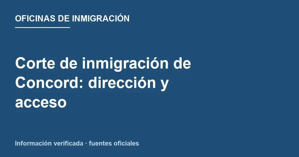 Dirección, piso y acceso a Concord Immigration Court