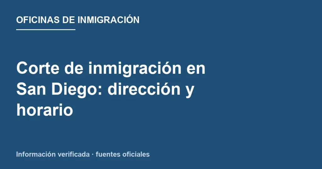 Entrada y datos de la corte de inmigración de San Diego en 880 Front Street