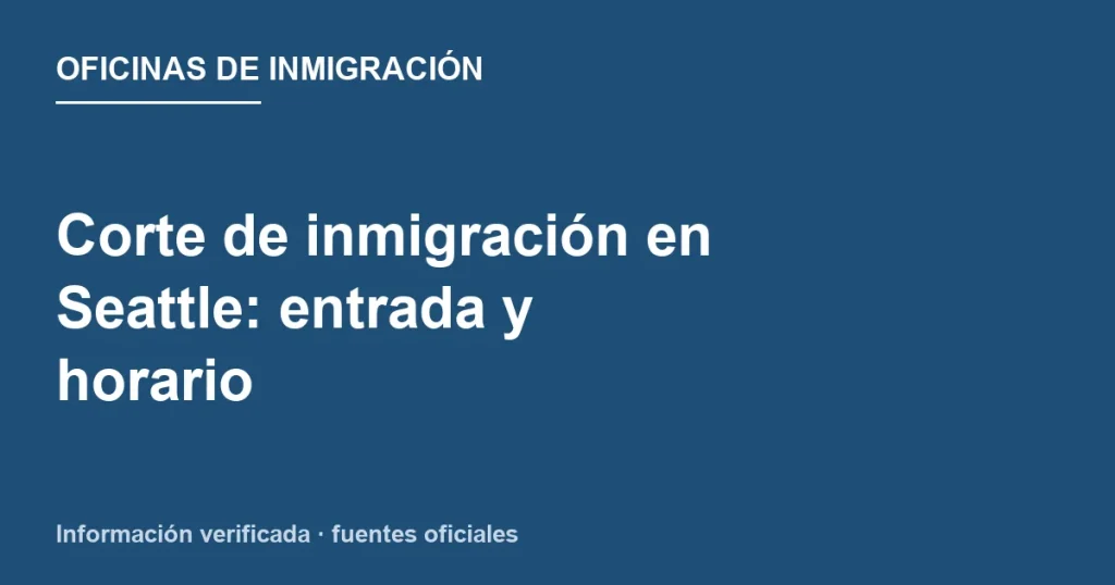 Dirección y entrada de Seattle Immigration Court en 915 2nd Avenue